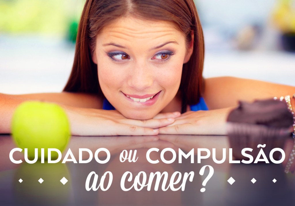 Cuidado ou compulsão ao comer?